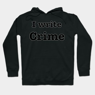 I Write Crime Hoodie